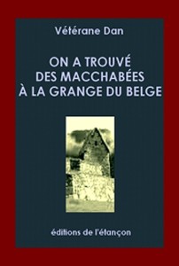 « On a trouvé des macchabées à la grange du belge »