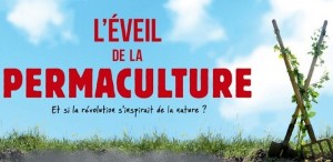 CCM : Diffusion du film L’Eveil de la permaculture… (Voir la bande annonce)