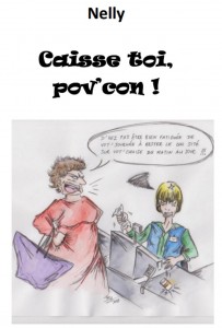 « Caisse toi, pov&rsquo;con » (Dédicace)