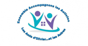 « Ensemble accompagnons les Autistes, Les Amis d’Olivier… et les autres »