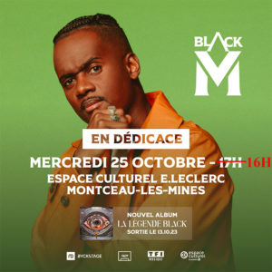 Séance de dédicaces, avec BLACK M , ce mercredi 25 octobre 2023