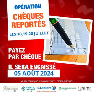 RAPPEL / Centre Leclerc Montceau : Opération chèques reportés