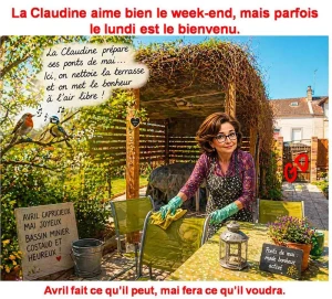 La Claudine aime bien le week-end, mais parfois le lundi est le bienvenu.